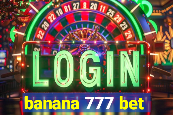 banana 777 bet